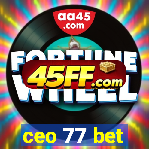 ceo 77 bet